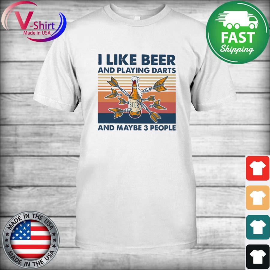 I like Beer and playing Darts and maybe 3 people vintage shirt