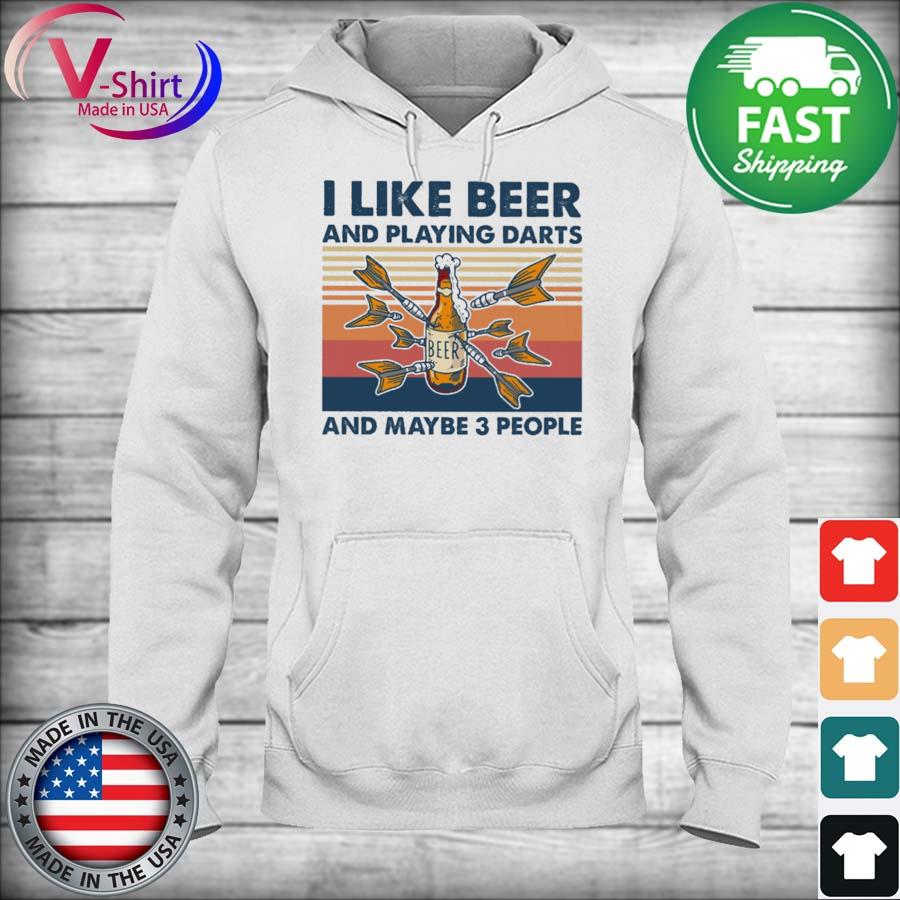 I like Beer and playing Darts and maybe 3 people vintage s hoodie