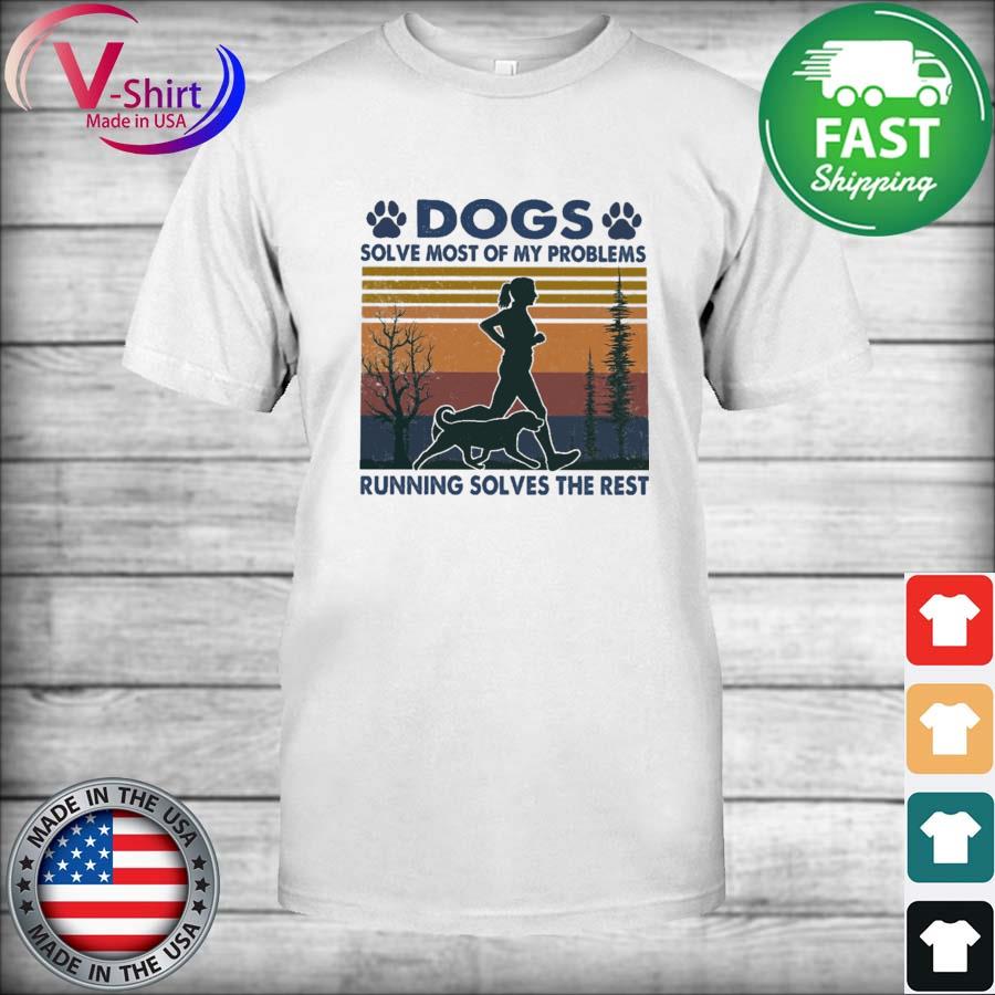 Official Dogs solve most of my Problems Running Solves the rest 2021 vintage shirt