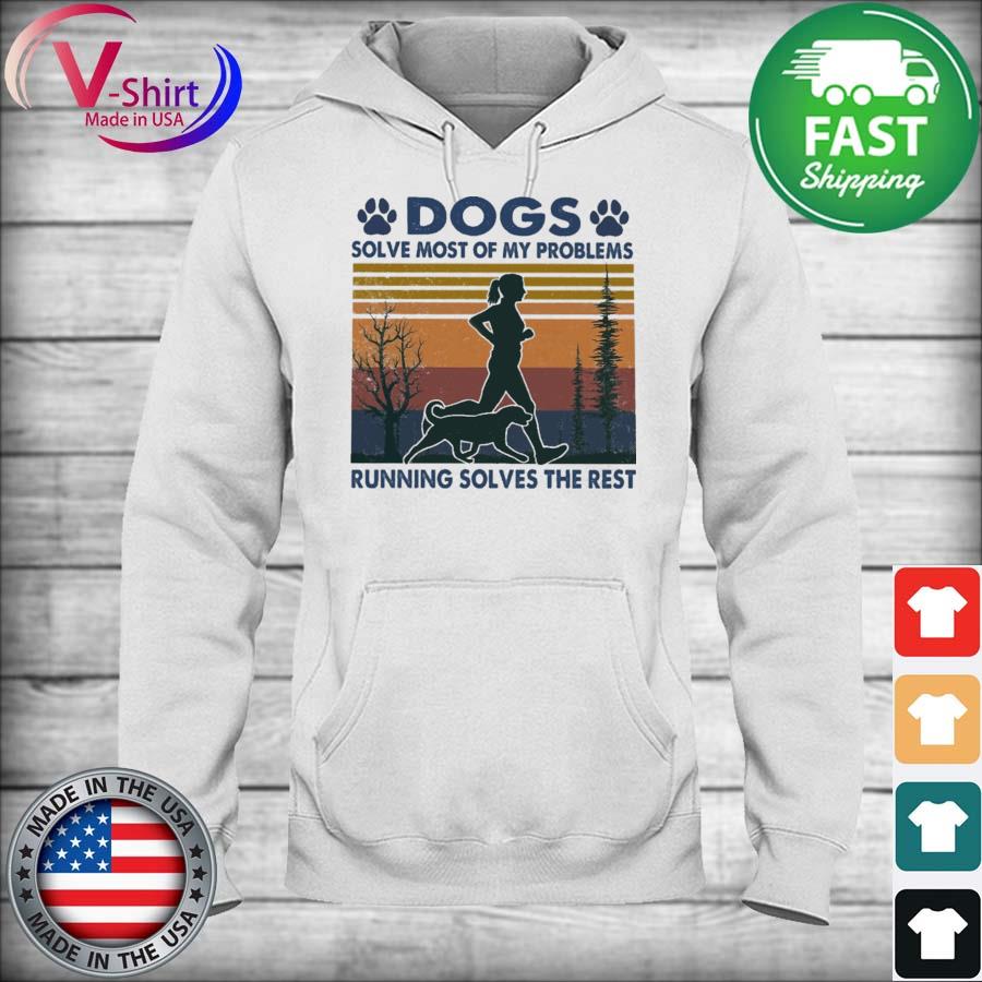 Official Dogs solve most of my Problems Running Solves the rest 2021 vintage s hoodie