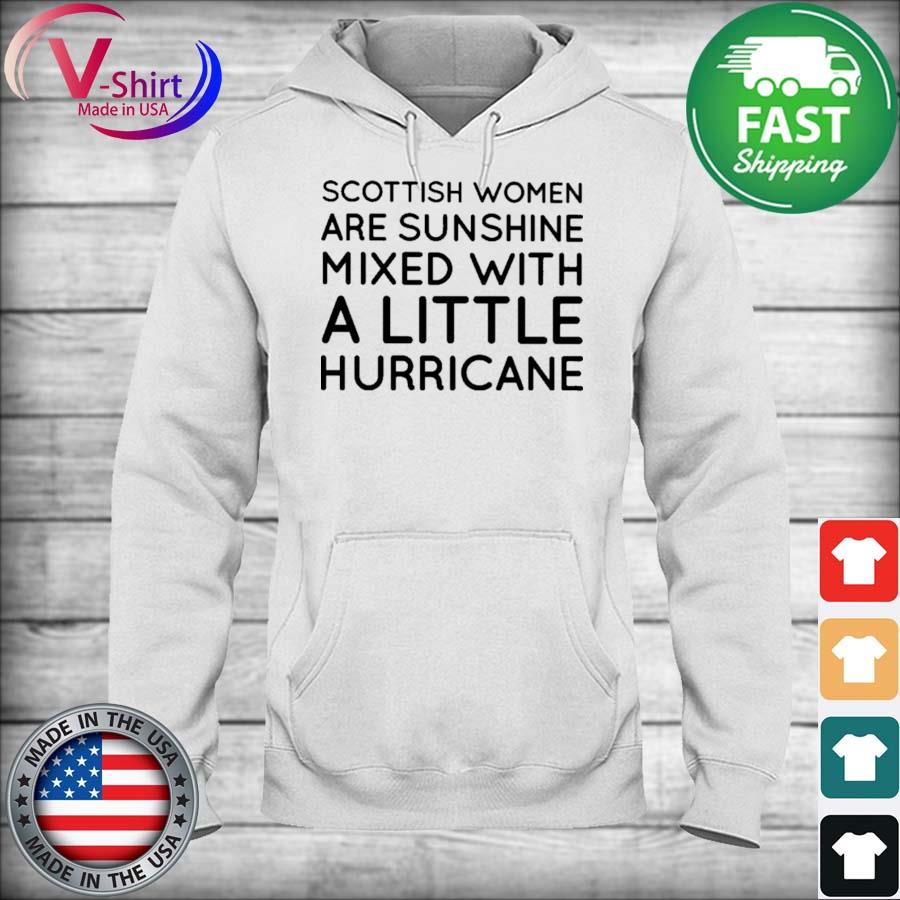 Scottish Women are Sunshine Mixed with a Little Hurricane s hoodie