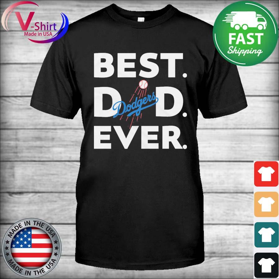 Best dad ever MLB Los Angeles Dodgers logo 2023 T-shirt, hoodie, sweater,  long sleeve and tank top