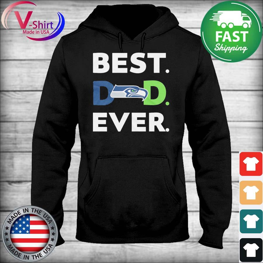 Best Dad Ever NFL Seattle Seahawks shirt, hoodie, sweater, long sleeve and  tank top