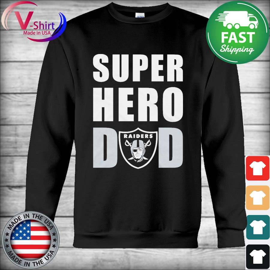 Official Super Hero Dad NFL Oakland Raiders Shirt, hoodie, sweater, long  sleeve and tank top