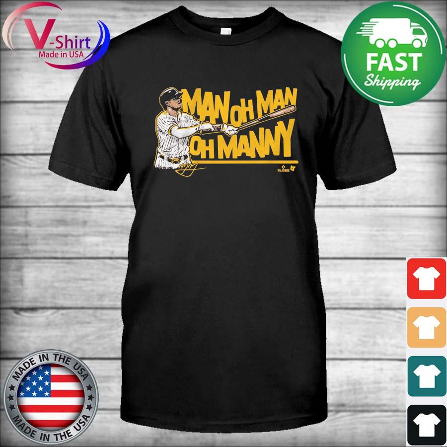 Man Oh Man Oh Manny Machado Shirt, hoodie, sweater, long sleeve and tank top