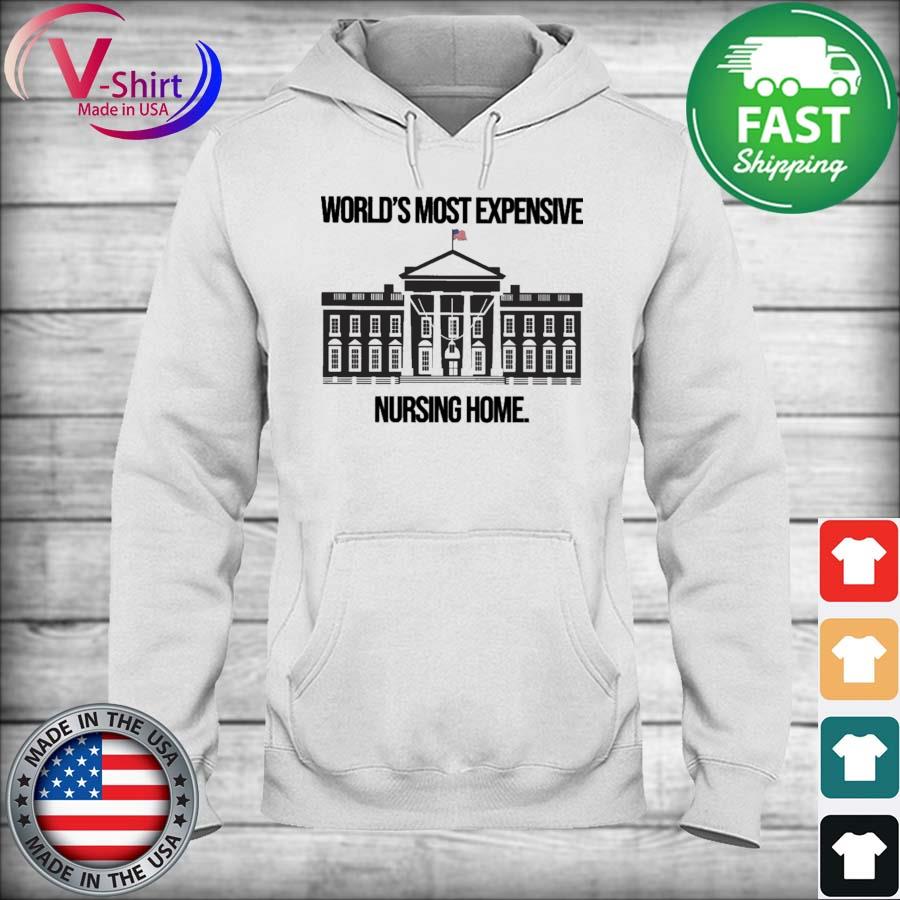 Official White House World s most Expensive Nursing Home tee Shirt