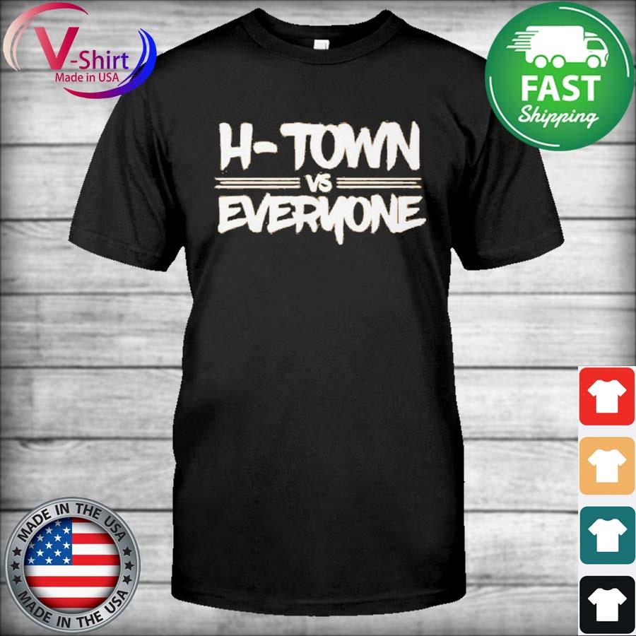 Houston Astros H-Town Vs Everyone Shirt, hoodie, sweater, long sleeve and  tank top