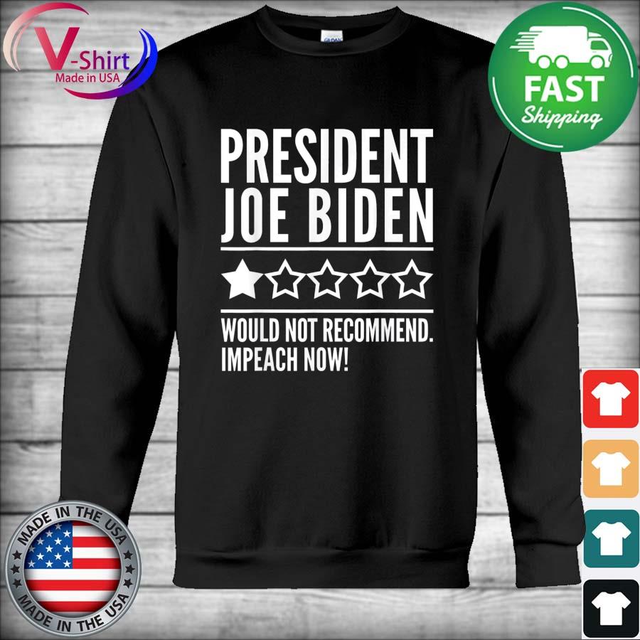 President Joe Biden One Star Review 46 Impeach Now T-Shirt Hoodie
