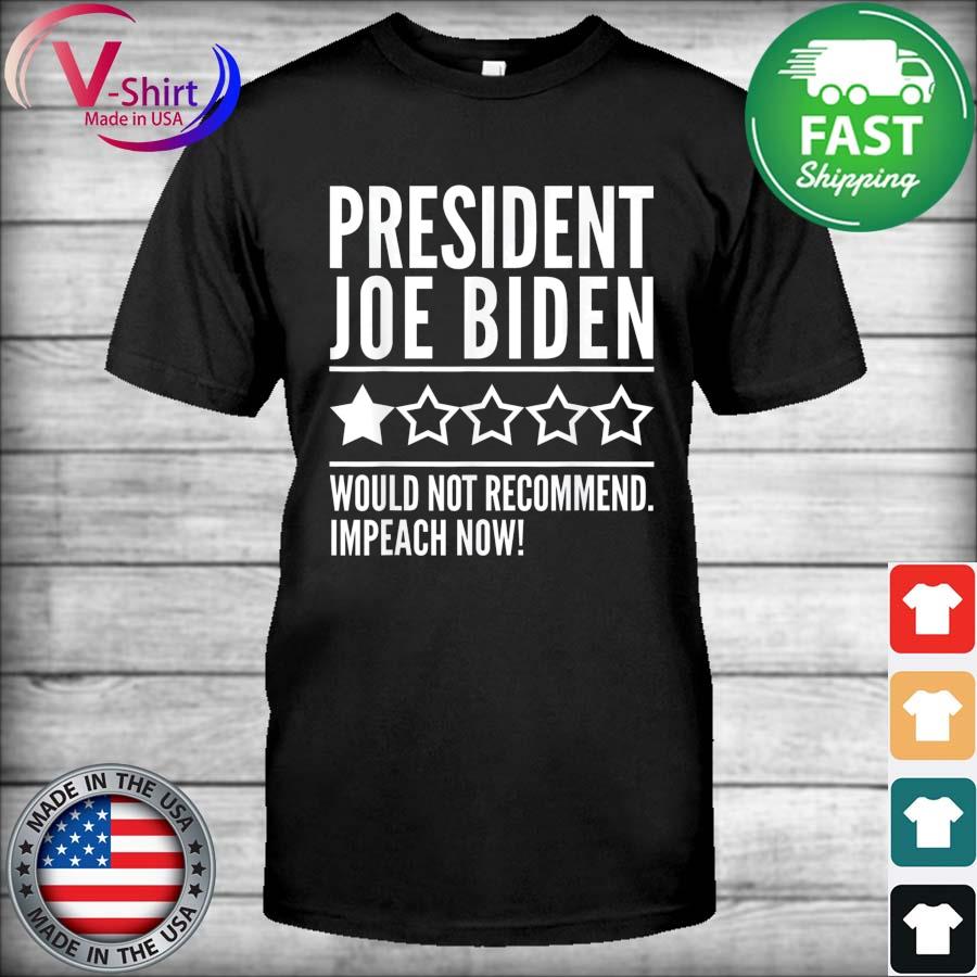 President Joe Biden One Star Review 46 Impeach Now T-Shirt