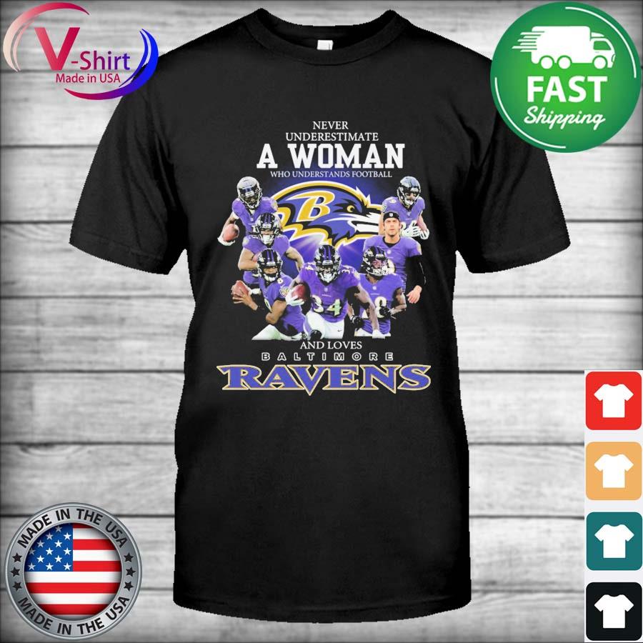 Official Never underestimate a woman who understands football and loves  Baltimore Ravens shirt