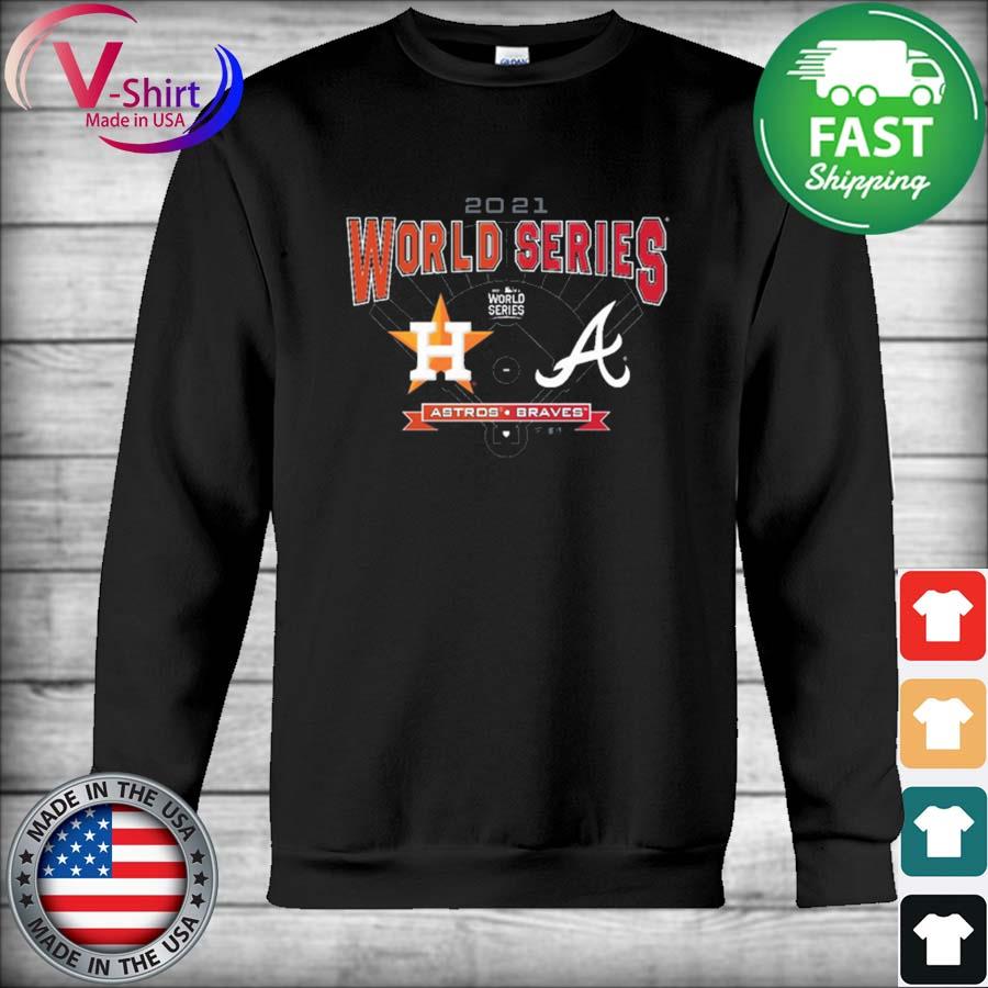 Houston Astros vs. Atlanta Braves Finals World Series Champions 2021 Shirt,  hoodie, sweater, long sleeve and tank top