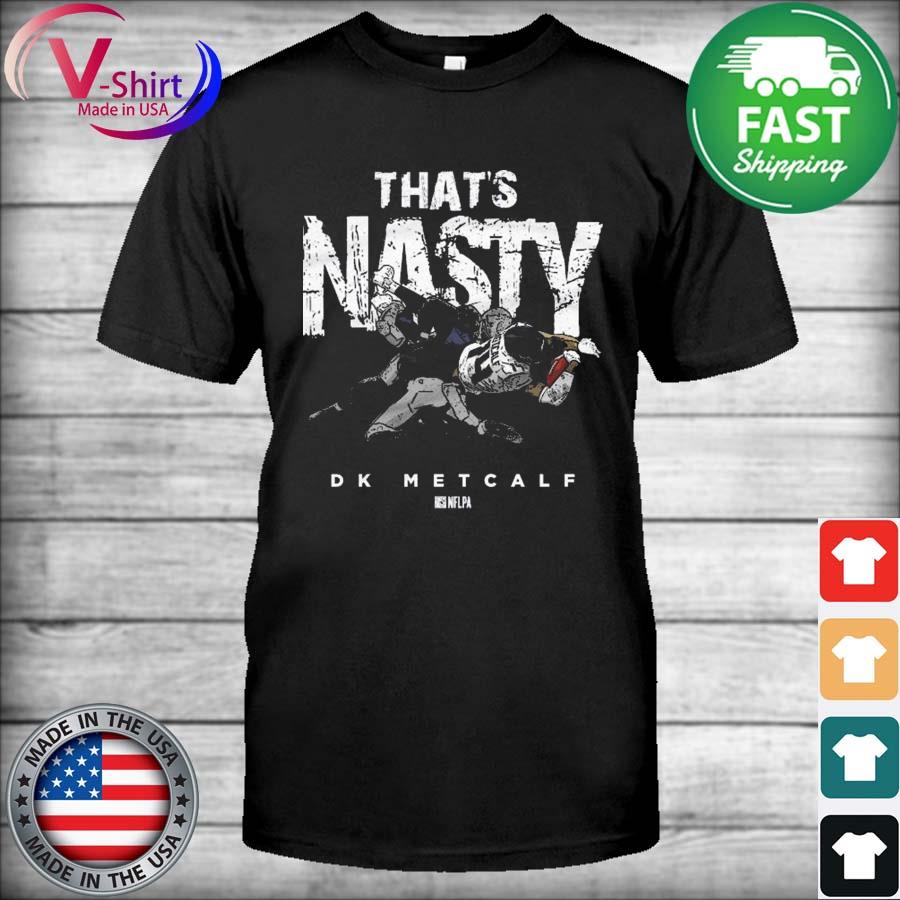 Seattle Seahawks D.K. Metcalf that's nasty shirt, hoodie, sweater and  v-neck t-shirt