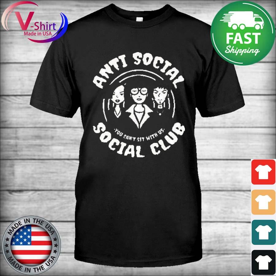 Anti Social Social Club You Can't Sit With Us Daria Morgendorffer Shirt,  hoodie, sweater, long sleeve and tank top
