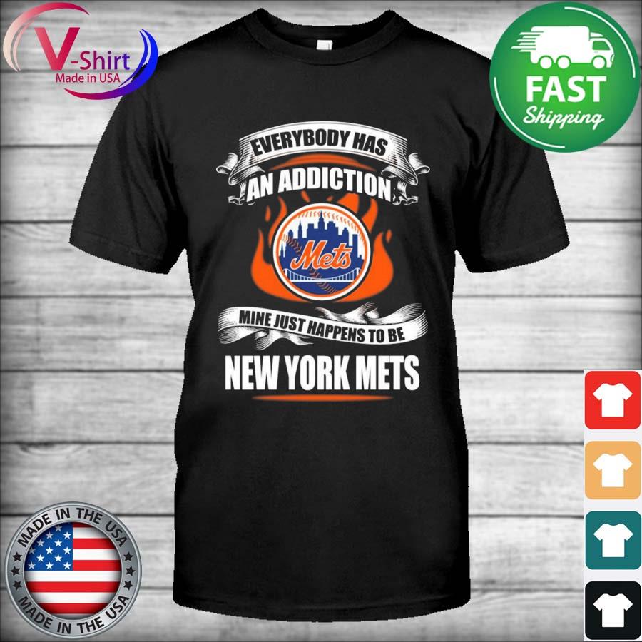 Everybody Has An Addiction Mine Just Happens To Be New York Mets