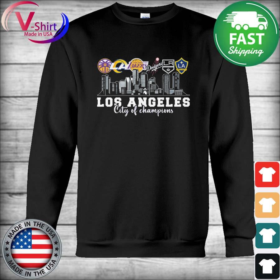 LA Rams and LA Lakers and LA Dodgers and LA Kings and LA Galaxy Los Angeles  City Of Champions Shirt, hoodie, sweater, long sleeve and tank top