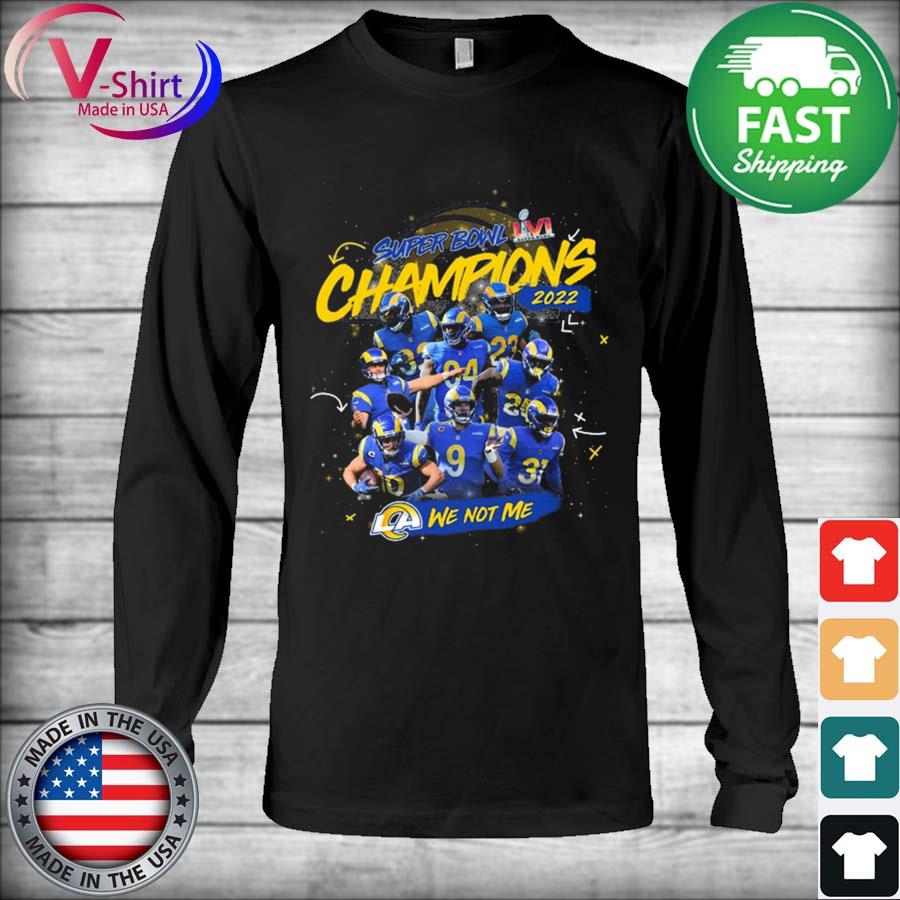 Official los Angeles Rams Super Bowl LVI Champions 2022 We Not Me Shirt,  hoodie, sweater, long sleeve and tank top