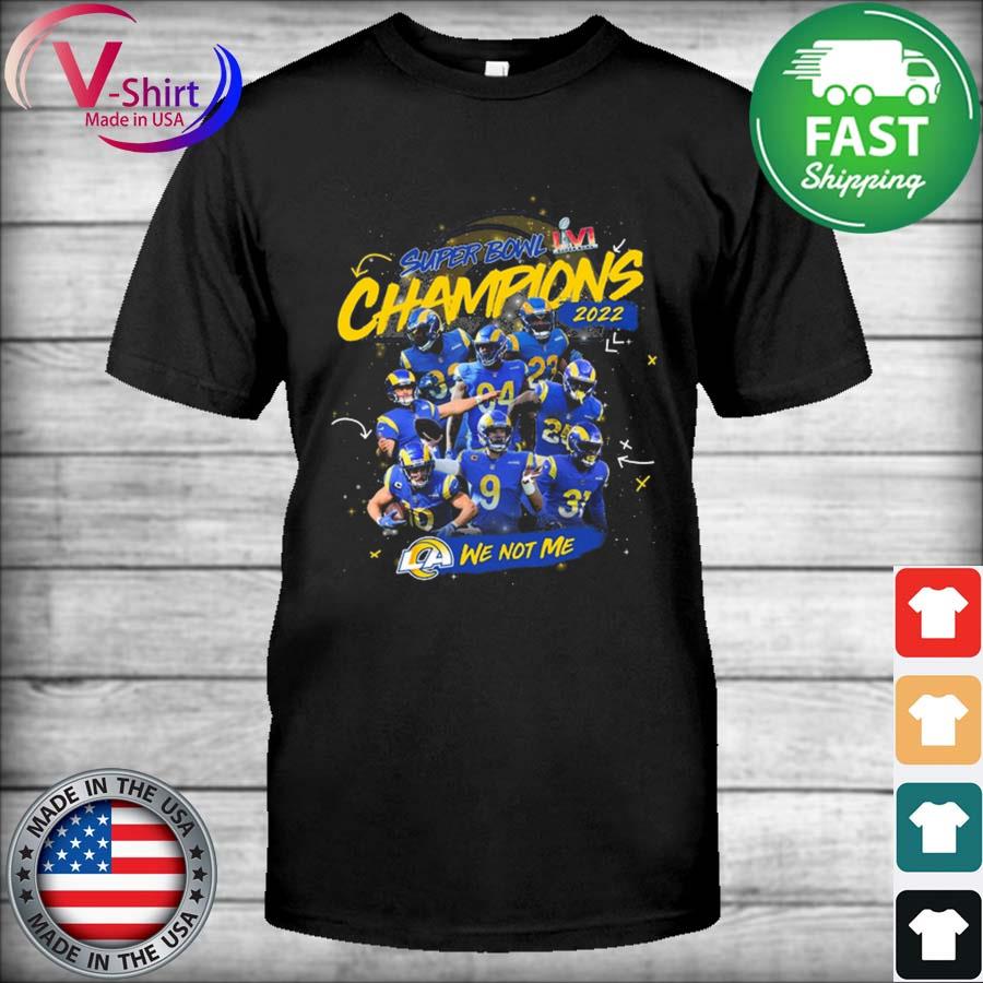 Los Angeles Rams Super Bowl LVI Champions 2022 We Not Me Shirt, hoodie,  sweater, long sleeve and tank top