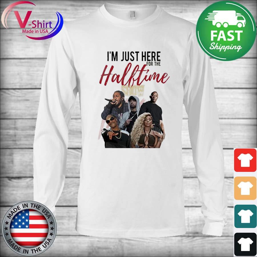 Official I'm Just Here For The 2022 Super Bowl Halftime Show Shirt, hoodie,  sweater, long sleeve and tank top
