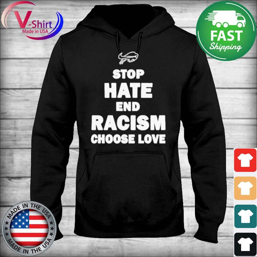 Buffalo bills stop hate end racism choose love shirt, hoodie, longsleeve  tee, sweater