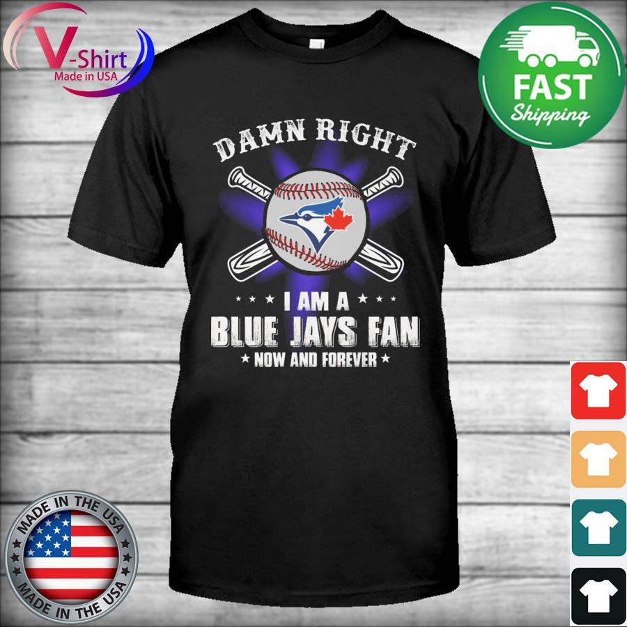 Damn right I am a Toronto Blue Jays baseball 2022 fan now and