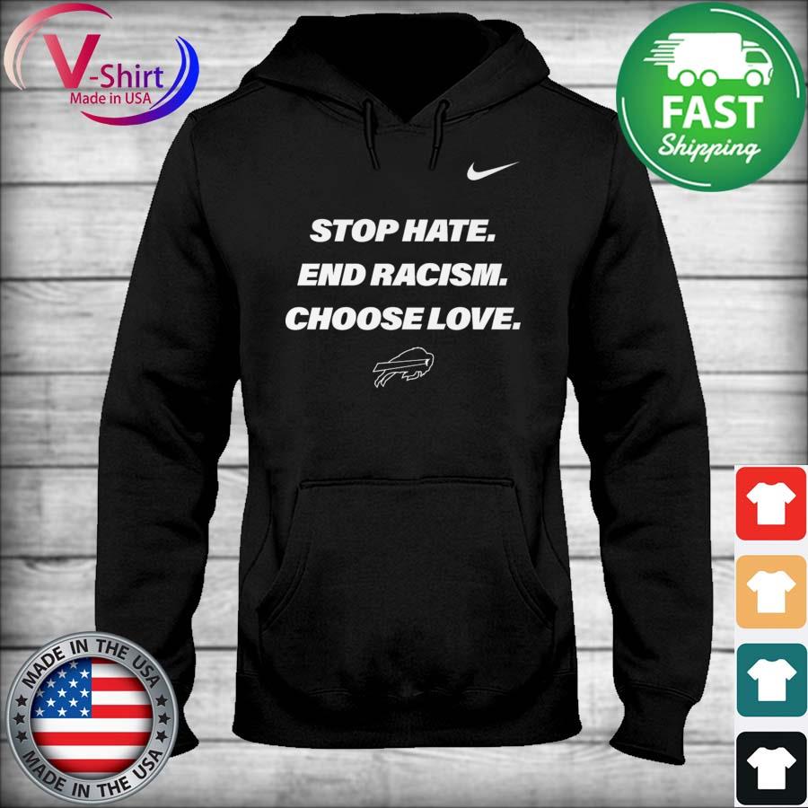 Buffalo Bills Stop hate end racism choose love shirt, hoodie, sweatshirt  and tank top