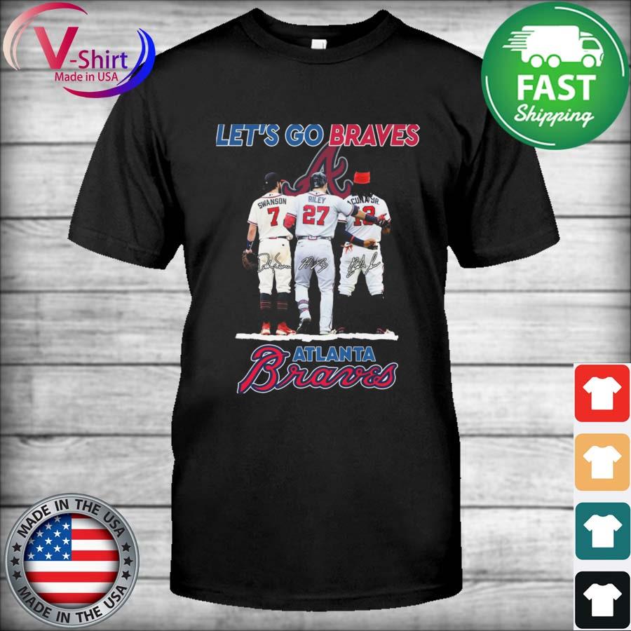 Let's Go Braves Swanson Riley And Acuna Jr Atlanta Braves Signatures Shirt,  hoodie, sweater, long sleeve and tank top