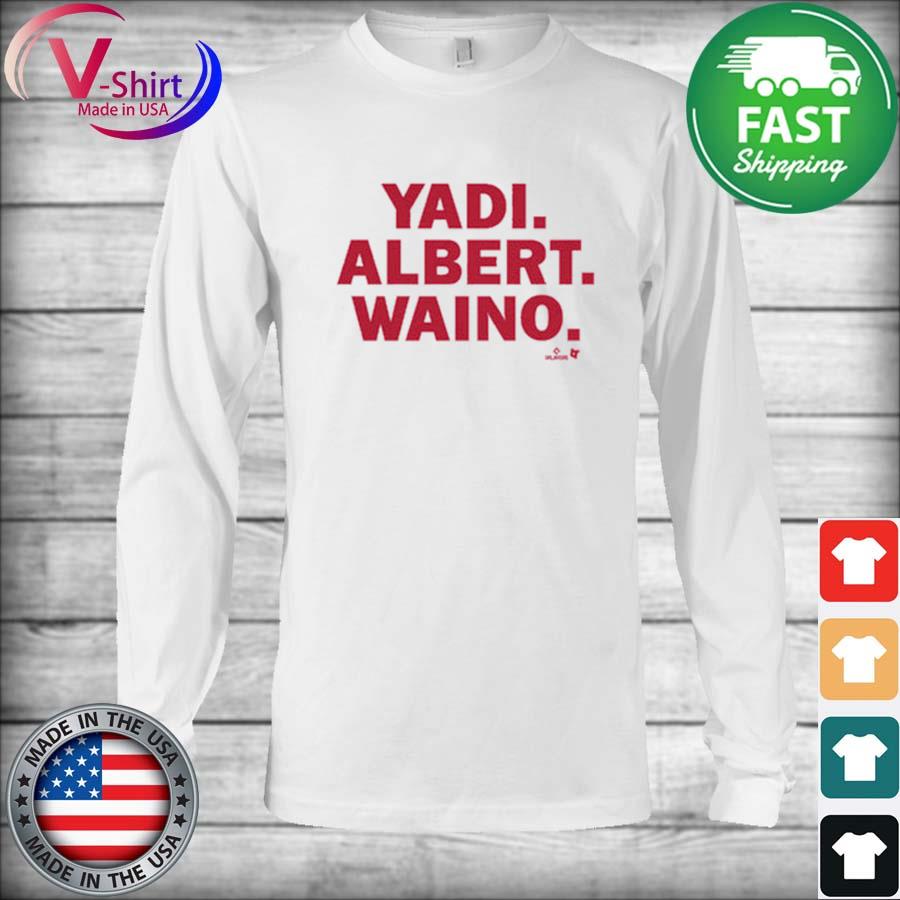 YADI. ALBERT. WAINO. T-shirt and Hoodie - St. Louis Cardinals
