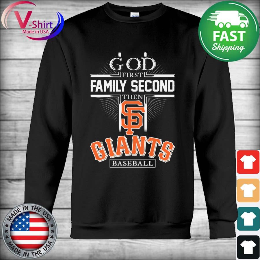 God first family second then SF Giants baseball shirt, hoodie