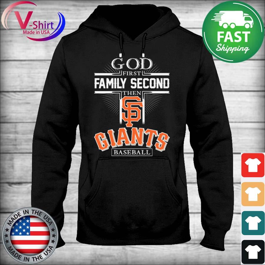 God first family second then giants baseball shirt, hoodie, sweater and  long sleeve