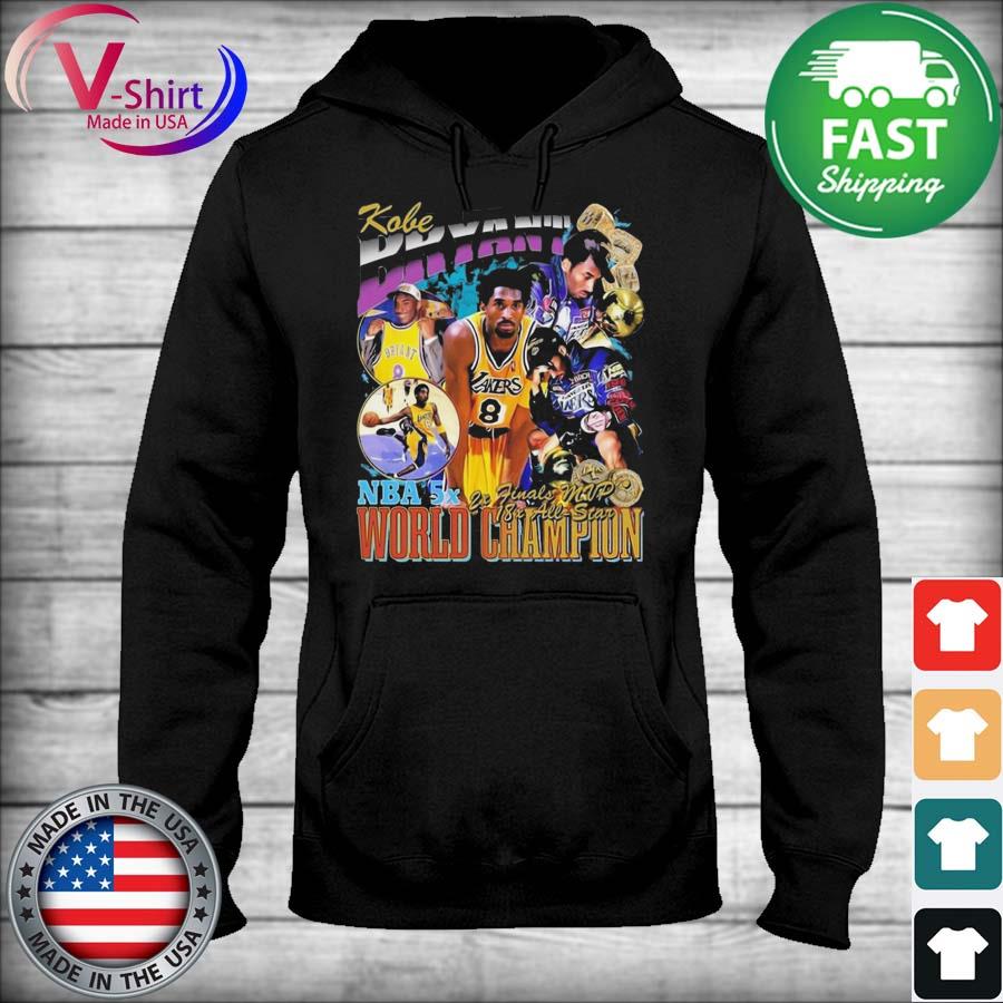 Kobe Bryant NBA 5x Final MVP 18X All Star World Champion shirt, hoodie,  sweater, long sleeve and tank top