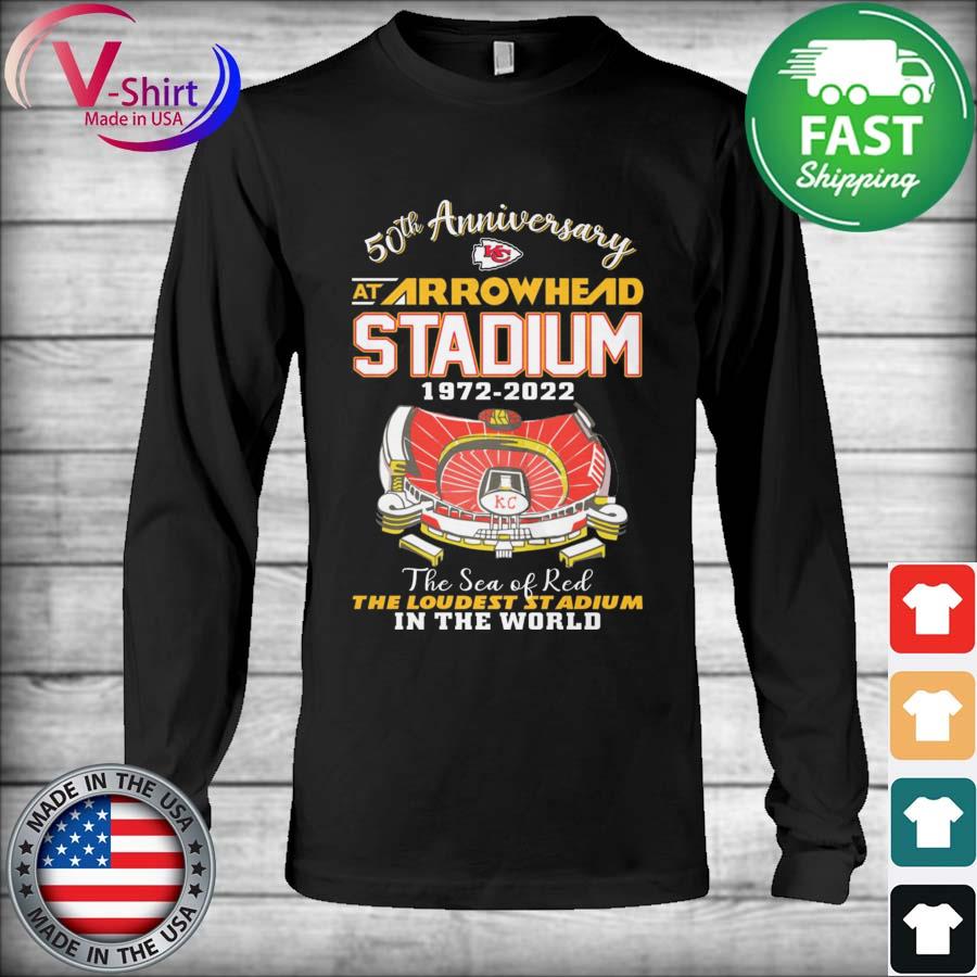 Official kansas City Chiefs 50th Anniversary At Arrowhead Stadium 1972-2022  The Sea Of Red The Loudest Stadium In The World shirt, hoodie, sweater,  long sleeve and tank top