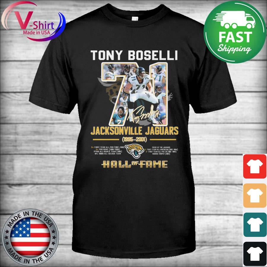 Official Tony Boselli 71 Jacksonville Jaguars 1995-2001 Hall of Fame  signature shirt, hoodie, sweater, long sleeve and tank top