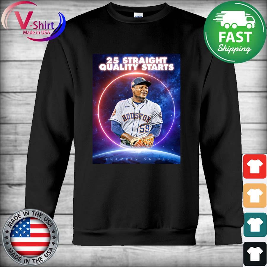 25 straight quality starts Framber Valdez Houston Astros shirt, hoodie,  sweater, long sleeve and tank top