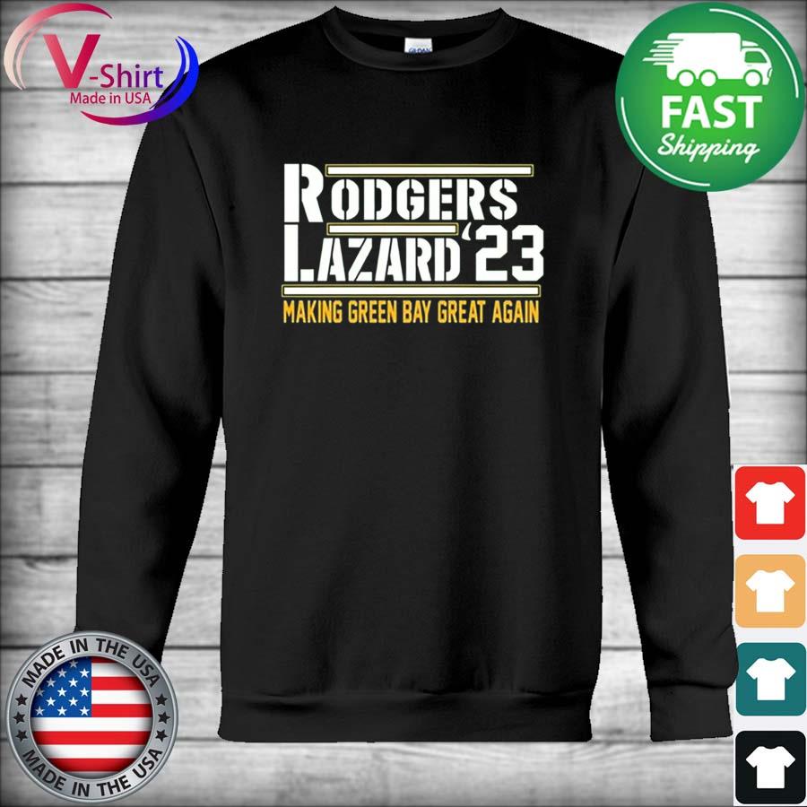 Aaron Rodgers Rodgers lazard '23 make Green Bay great again shirt, hoodie,  sweater, long sleeve and tank top