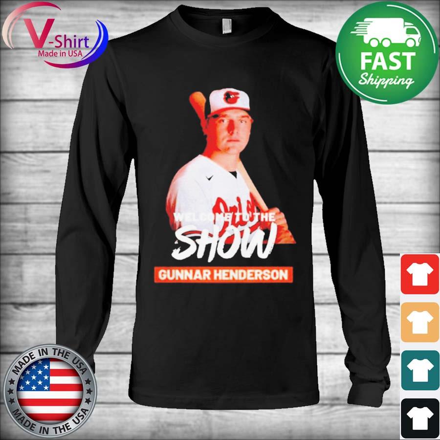 Gunnar Henderson Welcome to the Show Shirt Baltimore Orioles - Ellieshirt