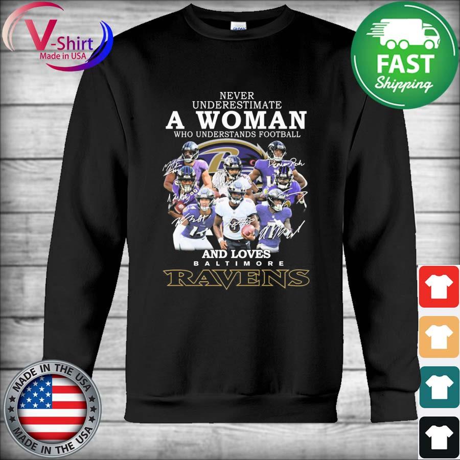 Never underestimate a woman who understands Football and loves ravens shirt,  hoodie, sweater, long sleeve and tank top