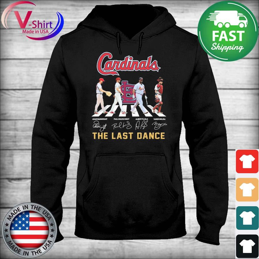 The Last Dance Cardinals Yadier Molina Albert Pujols And Adam Wainwright  Signatures Shirt,Sweater, Hoodie, And Long Sleeved, Ladies, Tank Top