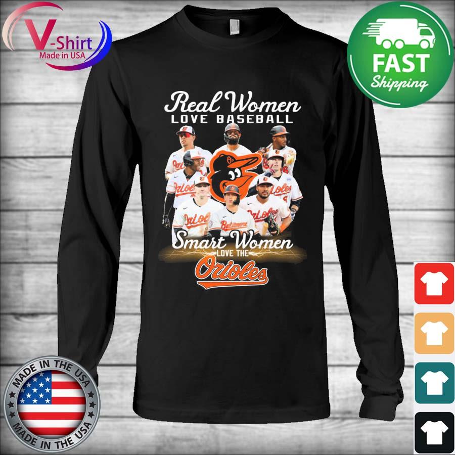 Real Women Love Baseball Smart Women Love The Baltimore Orioles T-Shirt