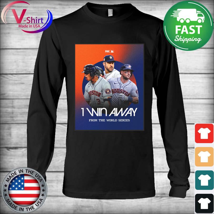 Official Houston Astros 1 Win Away From the world Series shirt