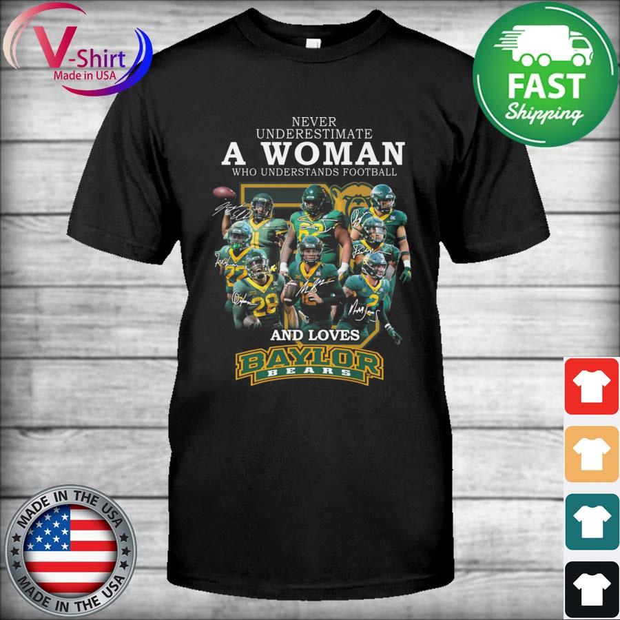 Never underestimate a Woman who understands football and loves Baylor Bears signatures 2022 shirt