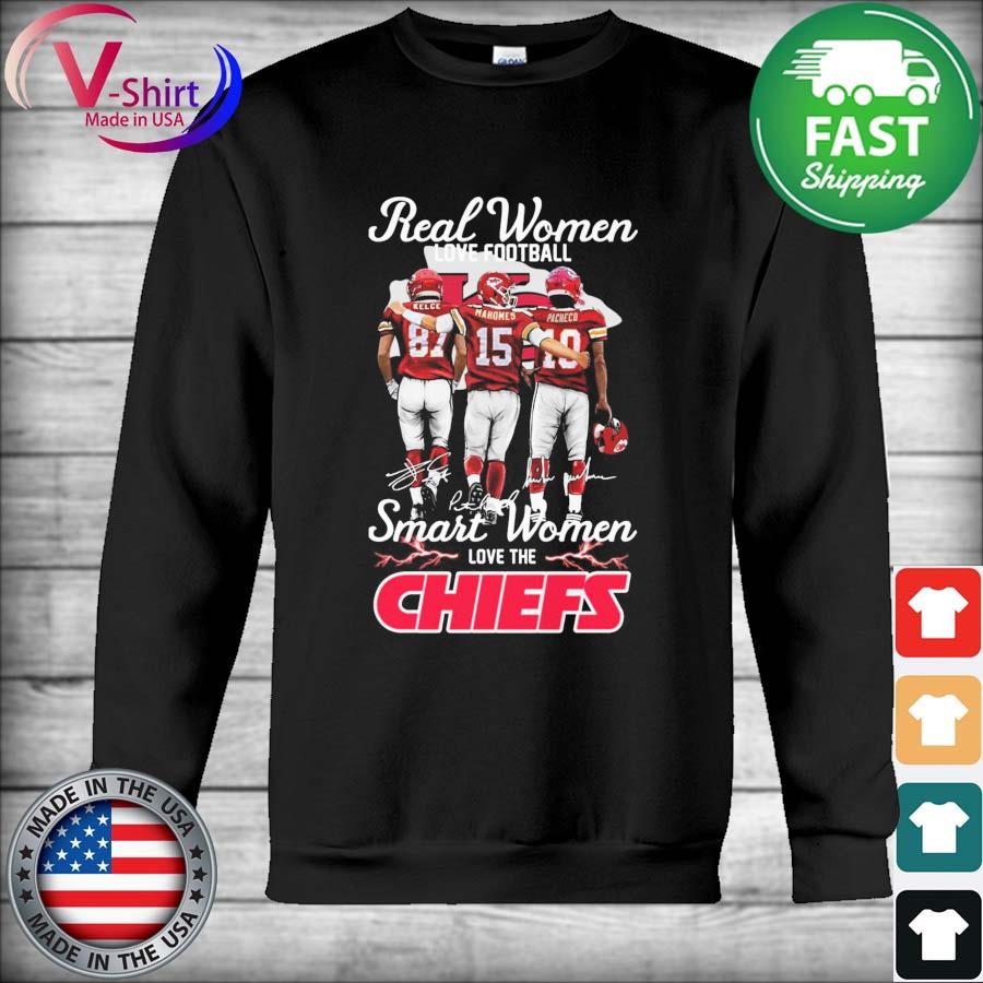 Kelce mahomes and pacheco real women love football smart women love the  Kansas city Chiefs signatures shirt, hoodie, sweater, long sleeve and tank  top