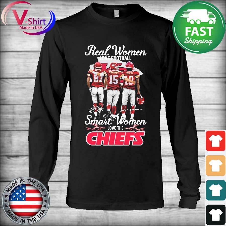 Real Women love football smart women love the Kansas City Chiefs Kelce  Mahomes and Pacheco signatures shirt, hoodie, sweater, long sleeve and tank  top