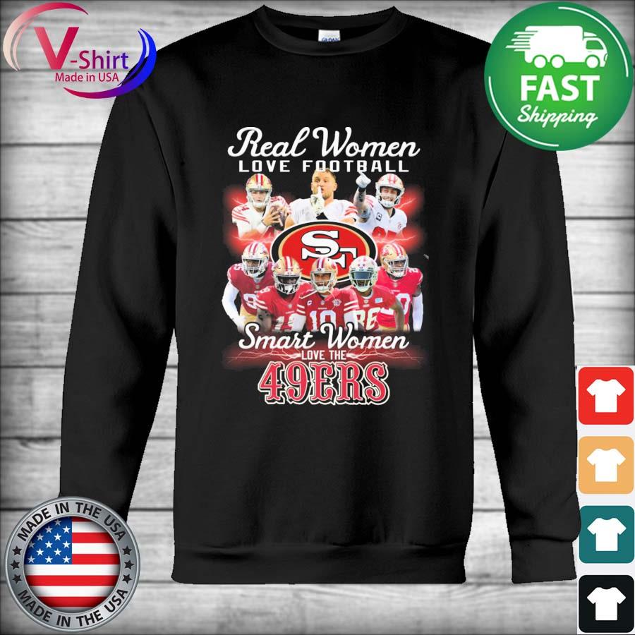 San Francisco 49ers Real Women love football smart Women love the
