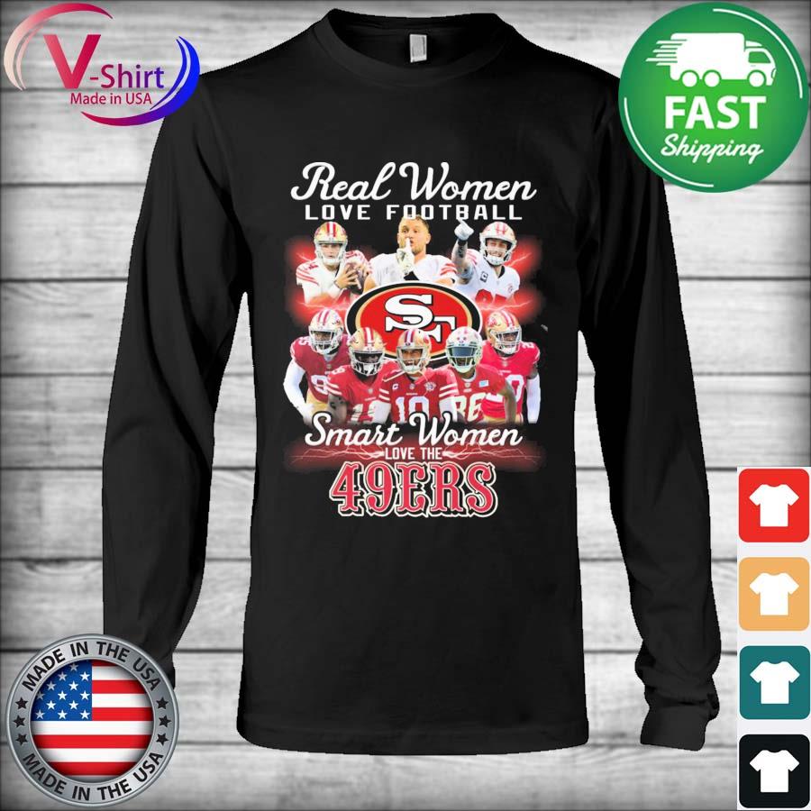 Real Women Love Football Smart Women Love The San Francisco 49ers Tshirt,  hoodie, sweater, long sleeve and tank top