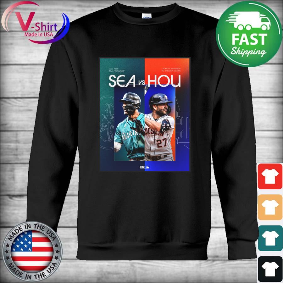 Seattle Mariners vs Houston Astros 2022 ALDS MLB postseason shirt, hoodie,  sweater, long sleeve and tank top
