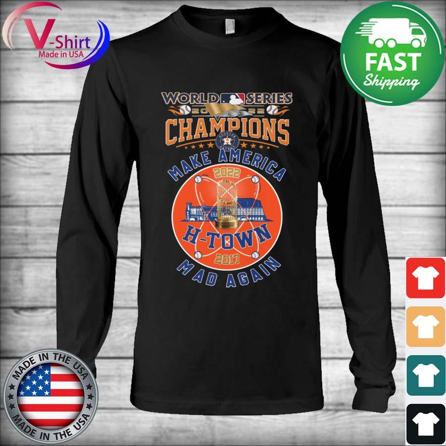 Go Astros 2022 World Series Champions Houston Astros 2017,2022 shirt,  hoodie, sweater, long sleeve and tank top