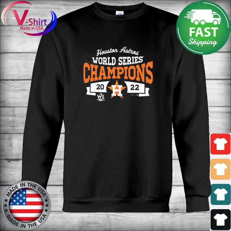 Houston Astros 2022 WS World Series Champions shirt, hoodie, sweater, long  sleeve and tank top