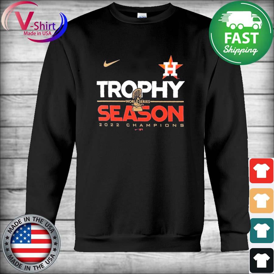 Houston Astros Trophy Season 2022 Champions shirt, hoodie, sweater, long  sleeve and tank top