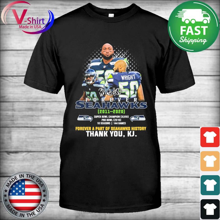 KJ Wright Seattle Seahawks forever Seahawk with signature shirt, hoodie,  sweater, long sleeve and tank top