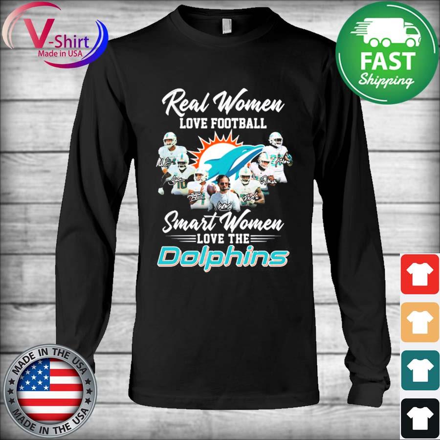 Miami Dolphins Real Women Love Football Smart Women Love The Miami Dolphins  Unisex T-Shirt